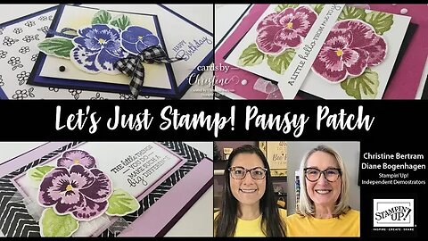 Let’s Just Stamp featuring Pansy Patch with Cards by Christine