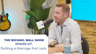 Ep 227: Building a Marriage that Lasts