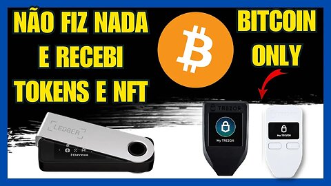 Recebi TOKENS e NFT sem fazer nada! - TREZOR BITCOIN ONLY é mais segura?