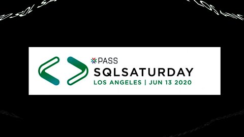 2020 @SQLSatLA Presents: Virtual 2020 SQL Saturday in Los Angeles promotional video
