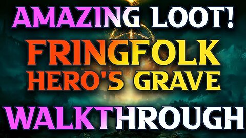 Elden Ring Fringefolk Hero's Grave Walkthrough - All Loot and Hidden Items