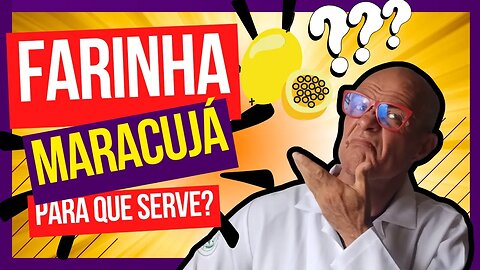 Farinha de Maracujá Para que Serve no Tratamento do Diabetes? [ Benefícios