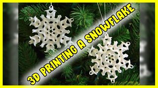 3D Printing a Snowflake