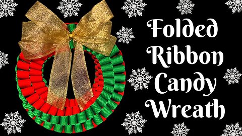 Folded Ribbon Candy Wreath | Folded Ribbon Wreath | Easy Christmas Wreath | DIY Christmas Wreath