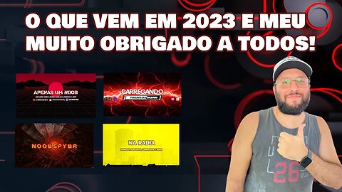 Agradecimentos e o que esperar para 2023!