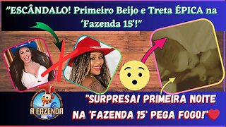 ESCÂNDALO na 'Fazenda 15' Beijo e Treta de #cariúcha e #Jenny!#AFazenda15, #BeijoQuente, #Treta,Real