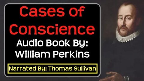 William Perkins "Cases of Conscience" | Audio Book | Works of William Perkins Volume 8