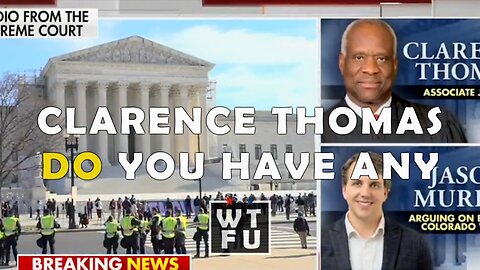 Clarence Thomas: “Do you have any examples”