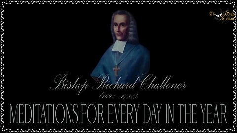 ✠Challoner Meditation: July 17th