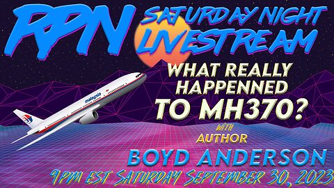 Under The Radar - What Really Happened to MH370 with Boyd Anderson on Sat. Night Livestream