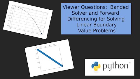 Viewer Questions: Banded Solver and Forward Differencing for Solving Linear Boundary Value Problems