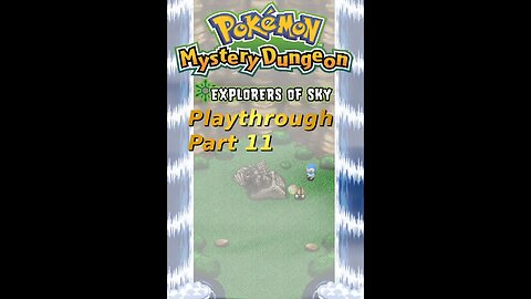 Demifire's Pokemon Mystery Dungeon Explorers of Sky Playthrough Part 11