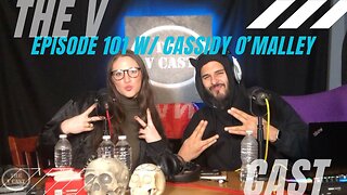 The V Cast - Episode 101 - From Dusk Til Jawn w/ Cassidy O'Malley