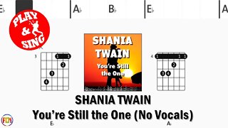 SHANIA TWAIN You’re Still the One FCN GUITAR CHORDS & LYRICS NO VOCALS