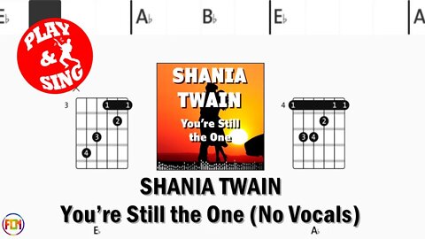 SHANIA TWAIN You’re Still the One FCN GUITAR CHORDS & LYRICS NO VOCALS