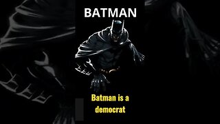 Batman is a Democrat