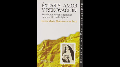 ### Título del Libro: **Éxtasis, Amor y Renovación** **Autor**: Santa Magdalena de Pazzi