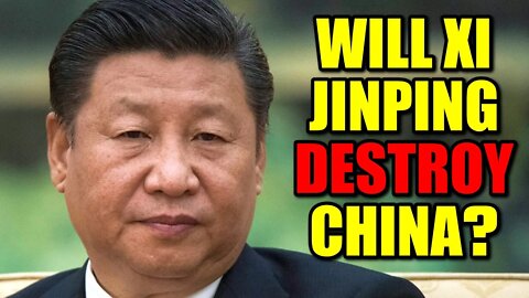 Will Xi Jinping Destroy China?