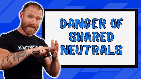 The Dangers of Shared Neutrals: How To Avoid Being Shocked