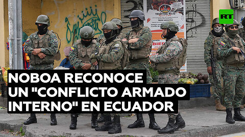 Daniel Noboa reconoce un "conflicto armado interno" en Ecuador