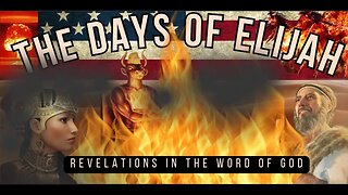 The Days of Elijah: How America's Timeline Is Connected To The Bible