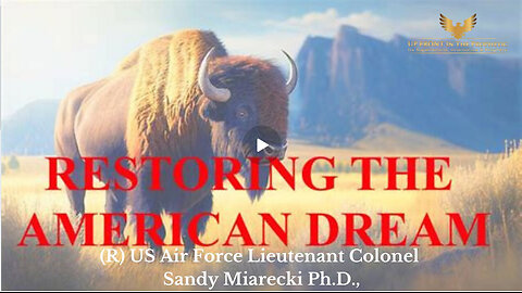 Restoring The American Dream - USAF Lt Col (Ret) Dr. Sandy Miarecki