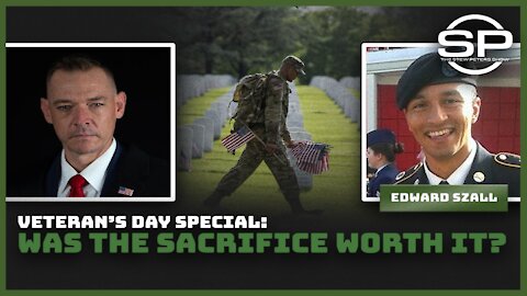 VETERANS DAY SPECIAL: Was the Sacrifice Worth It?