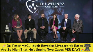 💉 Dr. Peter McCullough Reveals: Myocarditis Rates Are So High That He's Seeing Two Cases PER DAY! 💉