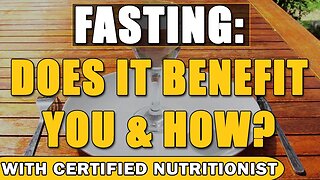 Fasting: Does it Benefit You & How? - With Certified Nutritionist