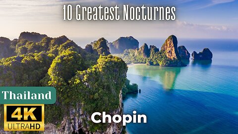 Chopin - 10 Greatest Nocturnes - (Thailand 4K)