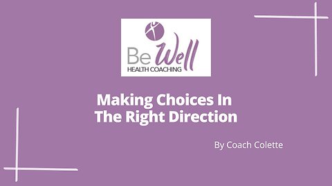 Making Choices In The Right Direction