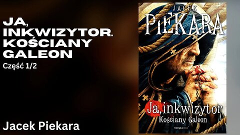 Ja, inkwizytor. Kościany galeon, Część 1/2, Cykl Inkwizytorski (tom 10) - Jacek Piekara