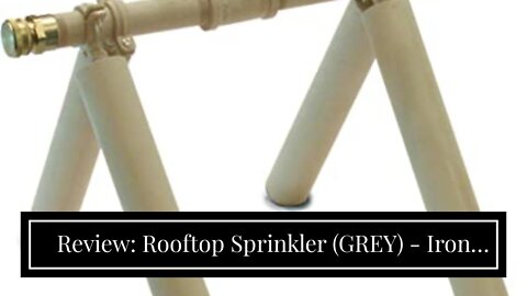 Review: Rooftop Sprinkler (GREY) - Iron Owl