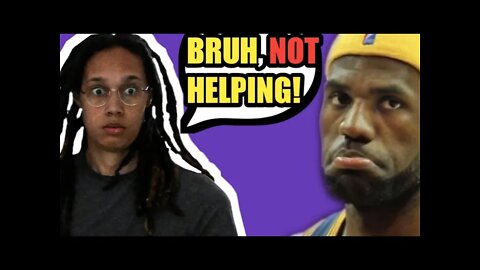 Why WOKE Lebron James saying if he was Brittney Griner he wouldn't want to come back is DUMB!!!