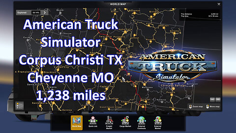 American Truck Simulator, Corpus Christi TX, Cheyenne MO, 1,238 miles