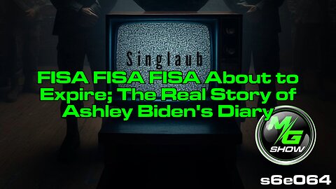 FISA FISA FISA About to Expire; The Real Story of Ashley Biden's Diary