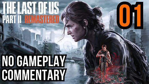 The Last of Us Part 2 Remastered PART 1 INTRO Walkthrough PS5 gameplay NO COMMENTARY