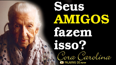 Citações de Cora Carolina que valem apena ouvir!