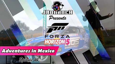 Adventures in Mexico - Episode 44 - #ForzaHorizon5