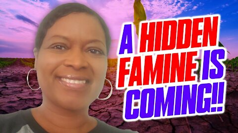A Hidden Famine is Coming 🤲🏿 (Prophetic Word: Some will become Deaf and not Hear the Word of God)