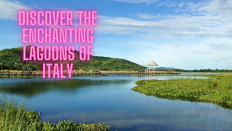 Discover the Enchanting Lagoons of Italy