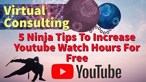 5 Ninja Tips To Increase YouTube Watch Hours For Free