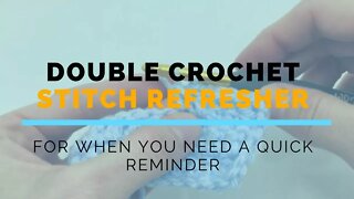 Double Crochet Super Fast Stitch Refresher Tutorial