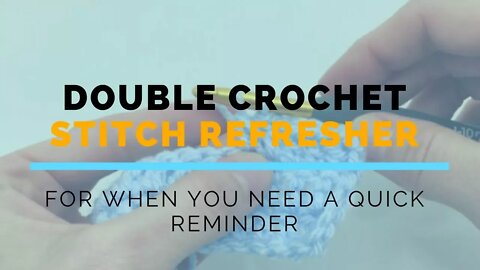 Double Crochet Super Fast Stitch Refresher Tutorial
