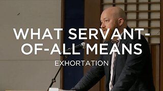 What Servant-of-all Means | Toby Sumpter (Exhortation—King's Cross Church)