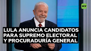 Lula da Silva nombra a sus dos candidatos para el Supremo Electoral y la Procuraduría General