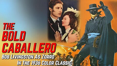 THE BOLD CABALLERO (1936) Bob Livingston, Heather Angel & Sig Ruman | Western | MAGNACOLOR