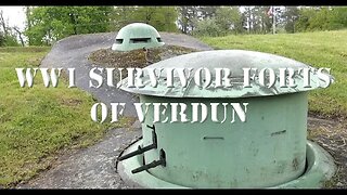 WW1 SURVIVOR FORTS OF VERDUN