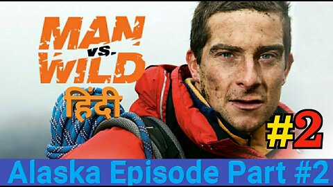 Man vs wild Alaska Episode in Hindi Part2 Full HD 720P