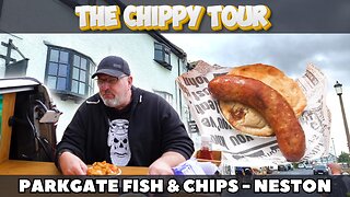 Chippy Review 19 - Parkgate Fish and Chips, Neston. Incredible Pies and Sausages!